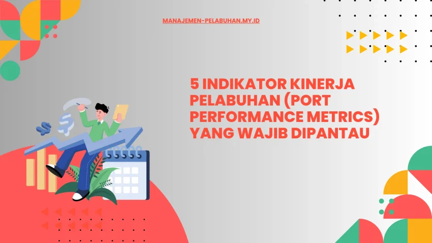 Mengapa KPI penting dalam manajemen pelabuhan