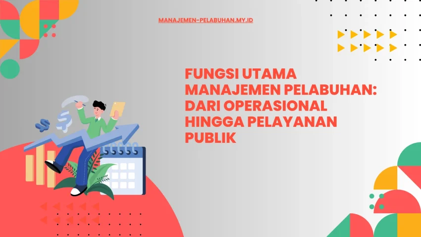 Fungsi operasional: bongkar muat, navigasi, keamanan